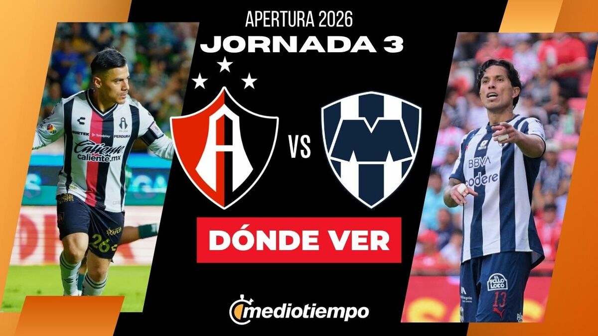 Liga MX Apertura 2026: Atlas vs Monterrey J3 Analysis