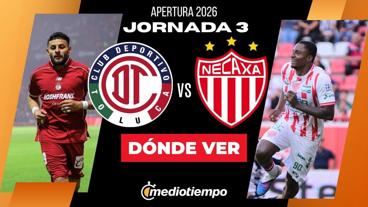 Toluca Faces Necaxa in Liga MX Apertura 2026 Jornada 3